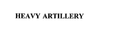 HEAVY ARTILLERY trademark