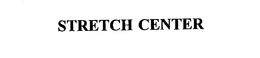 STRETCH CENTER trademark