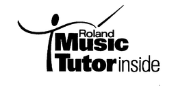 ROLAND MUSIC TUTOR INSIDE trademark