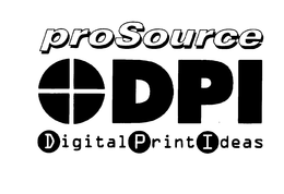 PROSOURCE DPI DIGITAL PRINT IDEAS trademark