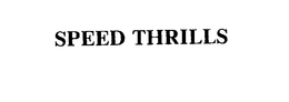 SPEED THRILLS trademark