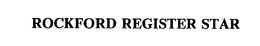 ROCKFORD REGISTER STAR trademark