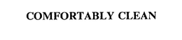 COMFORTABLY CLEAN trademark