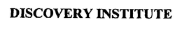 DISCOVERY INSTITUTE trademark