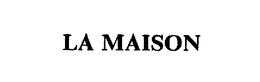 LA MAISON trademark