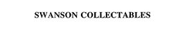 SWANSON COLLECTABLES trademark