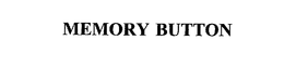 MEMORY BUTTON trademark