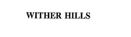 WITHER HILLS trademark