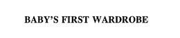BABY'S FIRST WARDROBE trademark
