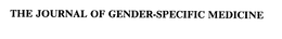 THE JOURNAL OF GENDER-SPECIFIC MEDICINE trademark
