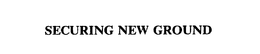 SECURING NEW GROUND trademark