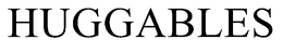 HUGGABLES trademark