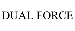 DUAL FORCE trademark