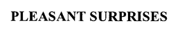 PLEASANT SURPRISES trademark