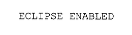 ECLIPSE ENABLED trademark