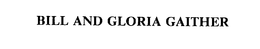 BILL AND GLORIA GAITHER trademark