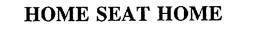 HOME SEAT HOME trademark