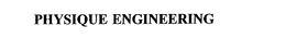 PHYSIQUE ENGINEERING trademark