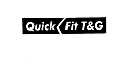 QUICK FIT T&G trademark