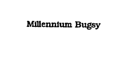 MILLENNIUM BUGSY trademark
