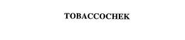 TOBACCOCHEK trademark
