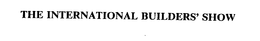 THE INTERNATIONAL BUILDERS' SHOW trademark