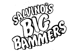 SALVINO S BIG BAMMERS trademark