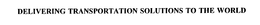 DELIVERING TRANSPORTATION SOLUTIONS TO THE WORLD trademark