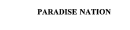 PARADISE NATION trademark