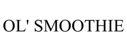 OL' SMOOTHIE trademark