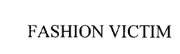 FASHION VICTIM trademark