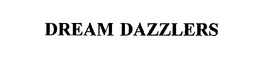 DREAM DAZZLERS trademark