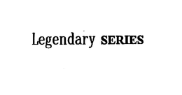 LEGENDARY SERIES trademark
