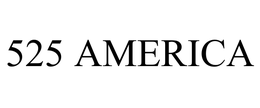 525 AMERICA trademark