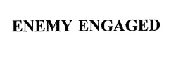 ENEMY ENGAGED trademark