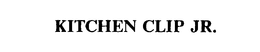 KITCHEN CLIP JR. trademark
