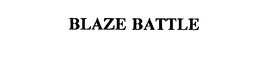 BLAZE BATTLE trademark