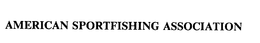 AMERICAN SPORTFISHING ASSOCIATION trademark