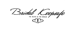BRIDAL KEEPSAFE TO HAVE AND TO HOLD trademark