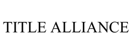 TITLE ALLIANCE trademark
