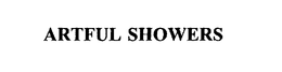 ARTFUL SHOWERS trademark