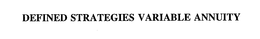 DEFINED STRATEGIES VARIABLE ANNUITY trademark