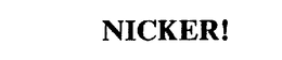 NICKER! trademark