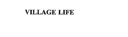 VILLAGE LIFE trademark