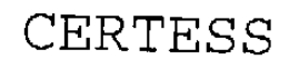 CERTESS trademark