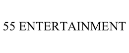 55 ENTERTAINMENT trademark