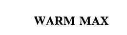 WARM MAX trademark