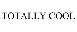 TOTALLY COOL trademark