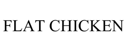 FLAT CHICKEN trademark