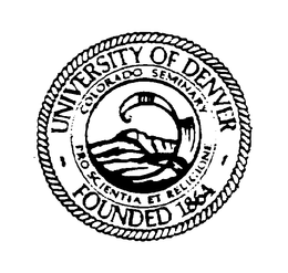 UNIVERSITY OF DENVER COLORADO SEMINARY PRO SCIENTIA ET RELIGIONE FOUNDED 1864 trademark